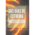 365 D僘s de Extrema Motivaci: Poderoso libro de motivacion que cambiara tu vida al EXITO Y ABUNDANCIA! - Paperback