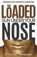 The Loaded Gun Under Your Nose - Paperback