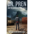 Dr. Pren and the Guardian of the Vortex - Hardcover
