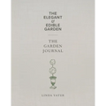 The Elegant & Edible Garden and the Garden Journal Boxed Set - Hardcover