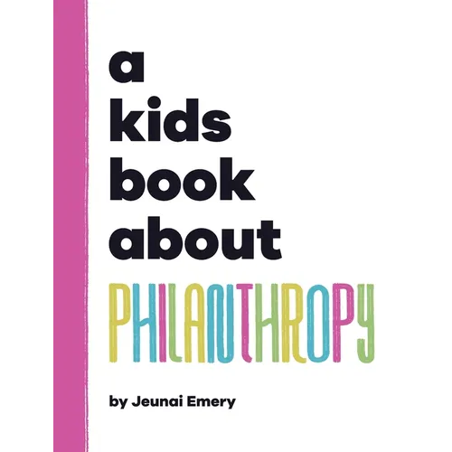 A Kids Book About Philanthropy - Hardcover