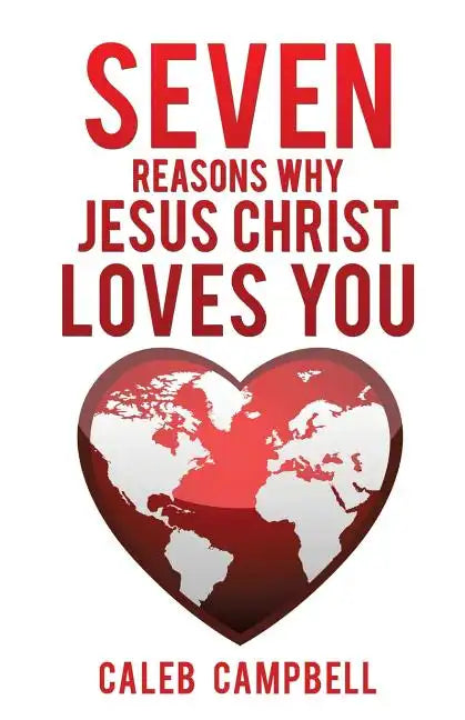 Seven Reasons Why Jesus Christ Loves You - Paperback