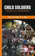 Child Soldiers: Practice, Law and Remedies - Hardcover