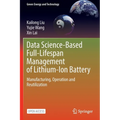 Data Science-Based Full-Lifespan Management of Lithium-Ion Battery: Manufacturing, Operation and Reutilization - Paperback