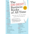 The 100 Best Business Books of All Time: What They Say, Why They Matter, and How They Can Help You - Paperback