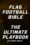 Flag Football Bible: The Ultimate Playbook - Paperback
