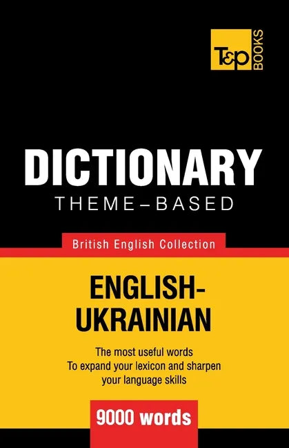 Theme-based dictionary British English-Ukrainian - 9000 words - Paperback