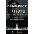 The President and the Assassin: McKinley, Terror, and Empire at the Dawn of the American Century - Paperback