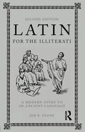 Latin for the Illiterati: A Modern Guide to an Ancient Language - Paperback
