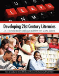 Developing 21st Century Literacies: A K-12 School Library Curriculum Blueprint with Sample Lessons - Paperback