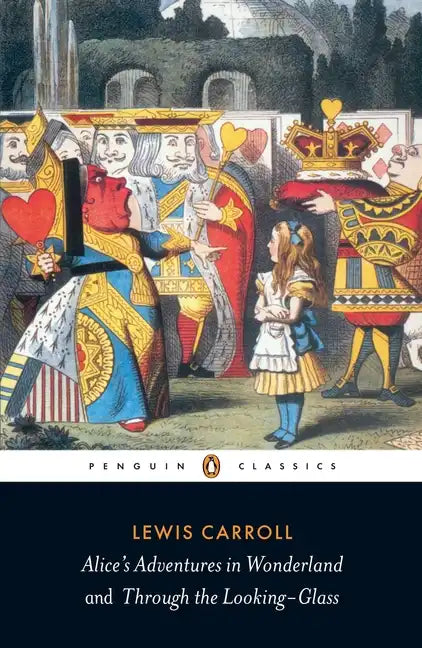 Alice's Adventures in Wonderland and Through the Looking-Glass - Paperback