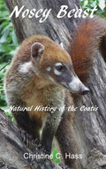 Nosey Beast: Natural history of the coatis - Hardcover
