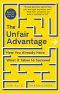 The Unfair Advantage: How You Already Have What It Takes to Succeed - Hardcover