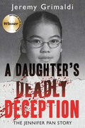 A Daughter's Deadly Deception: The Jennifer Pan Story - Paperback
