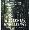 Wilderness Wonderings: How I Found Spirit in Stillness - Hardcover