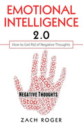 Emotional Intelligence 2.0: How to Get Rid of Negative Thoughts - Paperback