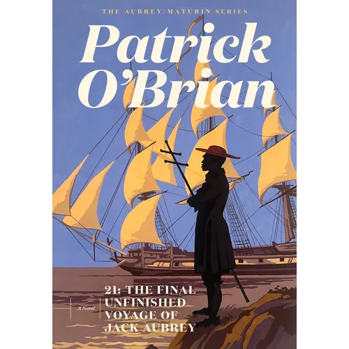 21: The Final Unfinished Voyage of Jack Aubrey - Paperback