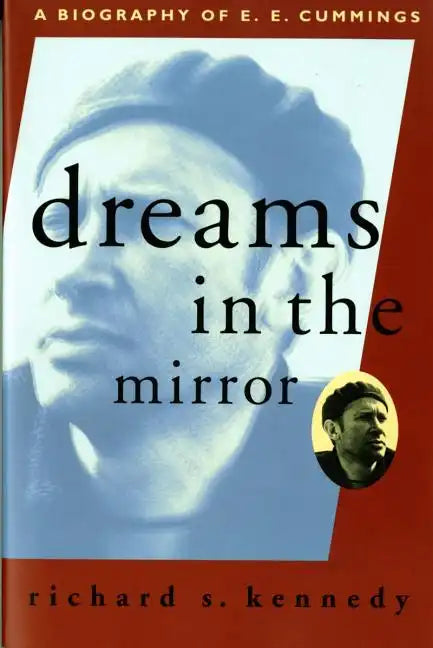Dreams in the Mirror: A Biography of E.E. Cummings (Revised) - Paperback