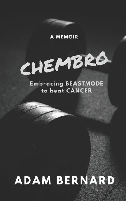 ChemBro: Embracing Beastmode to Beat Cancer - Paperback