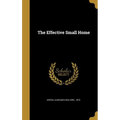 The Effective Small Home - Hardcover