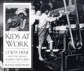 Kids at Work: Lewis Hine and the Crusade Against Child Labor - Paperback