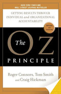 The Oz Principle: Getting Results Through Individual and Organizational Accountability - Paperback