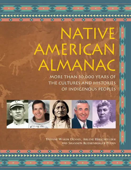 Native American Almanac: More Than 50,000 Years of the Cultures and Histories of Indigenous Peoples - Paperback