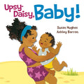 Upsy-Daisy, Baby! - Hardcover