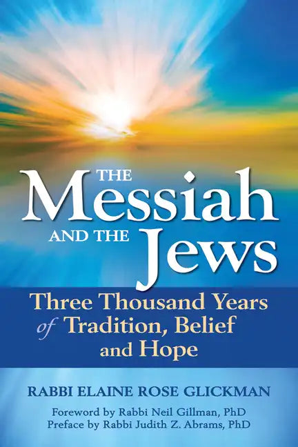 The Messiah and the Jews: Three Thousand Years of Tradition, Belief and Hope - Paperback