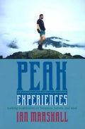 Peak Experiences: Walking Meditations on Literature, Nature, and Need - Hardcover