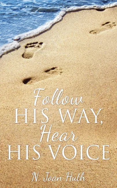 Follow His Way, Hear His Voice - Paperback