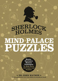 Sherlock Holmes: Mind Palace Puzzles: Master Sherlock's Memory Techniques to Help Solve 100 Cases and Puzzles - Paperback