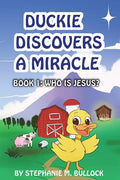 Duckie Discovers a Miracle - Hardcover