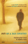 Out of a Far Country: A Gay Son's Journey to God, a Broken Mother's Search for Hope - Paperback