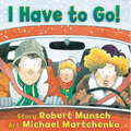 I Have to Go! - Board Book