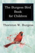 The Burgess Bird Book for Children - Paperback