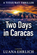 Two Days in Caracas: A Titus Ray Thriller - Paperback