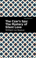 The Czar's Spy: The Mystery of a Silent Love - Paperback