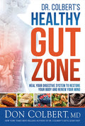 Dr. Colbert's Healthy Gut Zone: Heal Your Digestive System to Restore Your Body and Renew Your Mind - Hardcover