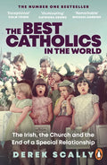 The Best Catholics in the World: The Irish, the Church and the End of a Special Relationship - Paperback