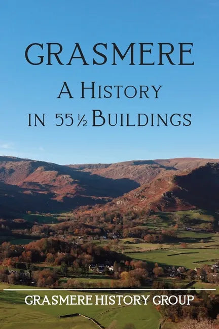 Grasmere: A History in 551/2 Buildings - Paperback
