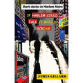 If Harlem Could Talk It would Scream: Short Stories in Harlem Noire - Paperback