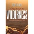 A Way Through the Wilderness: Growing in Faith When Life Is Hard - Paperback