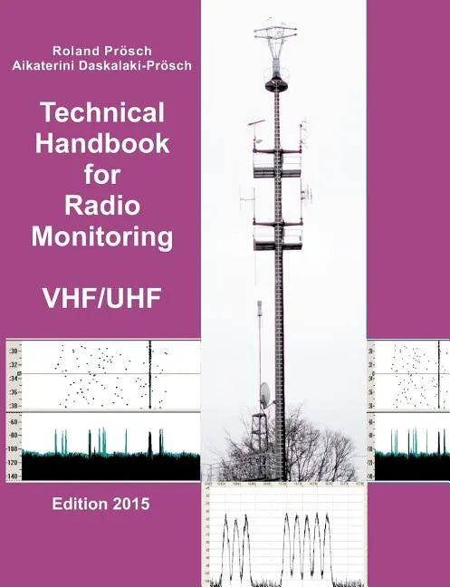 Technical Handbook for Radio Monitoring VHF/UHF: Edition 2017 - Paperback