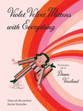 Violet Velvet Mittens with Everything: The Fabulous Life of Diana Vreeland - Hardcover