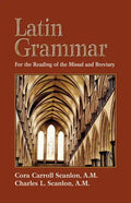 Latin Grammar: Grammar, Vocabularies, and Exercises in Preparation for the Reading of the Missal and Breviary - Paperback