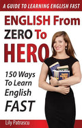 English From Zero To Hero: 150 Ways To Learn English Fast - Paperback