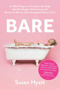 Bare: A 7-Week Program to Transform Your Body, Get More Energy, Feel Amazing, and Become the Bravest, Most Unstoppable Version of You - Hardcover