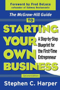 The McGraw-Hill Guide to Starting Your Own Business: A Step-By-Step Blueprint for the First-Time Entrepreneur - Paperback
