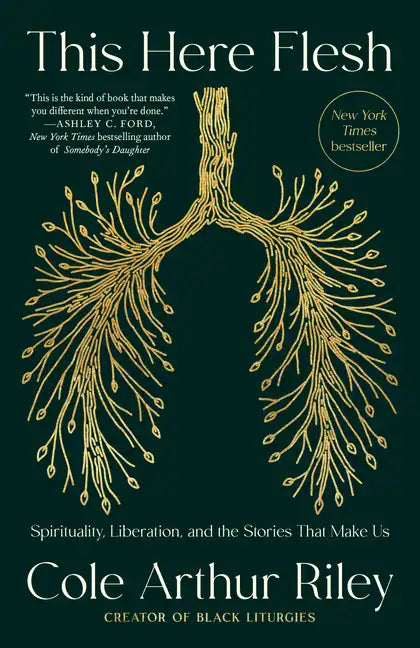 This Here Flesh: Spirituality, Liberation, and the Stories That Make Us - Paperback